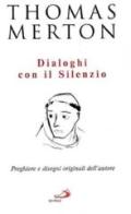 Dialoghi con il silenzio di Thomas Merton edito da San Paolo Edizioni