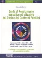 Guida al regolamento esecutivo ed attuativo del codice dei contratti pubblici di Alessandro Cacciari edito da Edizioni Giuridiche Simone