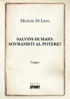 Salvini-Di Maio: sovranisti al potere? di Michele Di Lieto edito da Booksprint