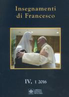 Insegnamenti di Francesco (2016) vol.4 di Francesco (Jorge Mario Bergoglio) edito da Libreria Editrice Vaticana