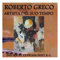 Roberto Greco artista del suo tempo. Ediz. illustrata di Michael Musone edito da Youcanprint