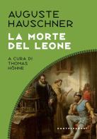La morte del leone di Auguste Hauschner edito da Castelvecchi