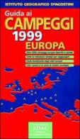 Guida ai campeggi 1999. Italia. Europa edito da De Agostini