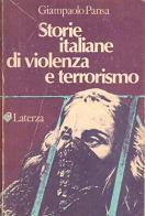 Storie italiane di violenza e terrorismo di Giampaolo Pansa edito da Laterza