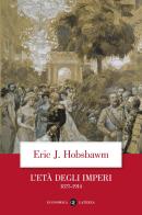 L' età degli imperi 1875-1914 di Eric J. Hobsbawm edito da Laterza