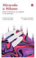 Miracolo a Milano. Fiaba teatrale in 29 capitoli (e un prologo) da Cesare Zavattini e Vittorio De Sica di Paolo Di Paolo, Lino Guanciale edito da Il Saggiatore