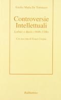 Controversie intellettuali di Emilio M. De Tommaso edito da Rubbettino