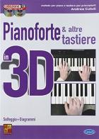 Pianoforte & altre tastiere in 3D. Con CD Audio. Con DVD di Andrea Cutuli edito da Carisch