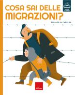 Cosa sai delle migrazioni? di Eduard Altarriba edito da Erickson