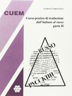 Corso pratico di traduzione dall'italiano al russo vol.2 di Liudmila Chapovalova edito da CUEM