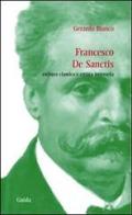 Francesco De Sanctis. Cultura classica e critica letteraria di Gerardo Bianco edito da Guida