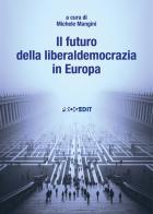 Il futuro della liberaldemocrazia in Europa edito da Progedit