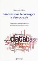 Innovazione tecnologica e democrazia di Giancarlo Vilella edito da Pendragon