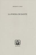 La poesia di Dante di Benedetto Croce edito da Bibliopolis