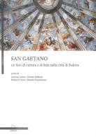 San Gaetano, un faro di cultura e di fede nella città di Padova edito da Il Poligrafo