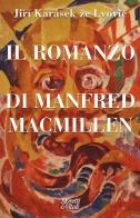 Il romanzo di Manfred Macmillen di Jirí Karásek ze Lvovic edito da Moretti & Vitali