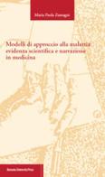 Modelli di approccio alla malattia: evidenza scientifica e narrazione in medicina di M. Paola Zamagni edito da Bononia University Press