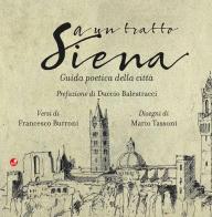 A un tratto Siena. Guida poetica della città di Francesco Burroni edito da Betti Editrice