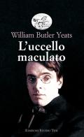 L' uccello maculato di William Butler Yeats edito da Edizioni Studio Tesi