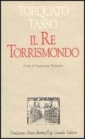 Il re Torrismondo di Torquato Tasso edito da Guanda