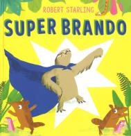 Super Brando. Ediz. a colori di Robert Starling edito da Lapis