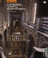 Virginis templum. Siena. Catedral, cripta, baptisterio di Marilena Caciorgna edito da Sillabe