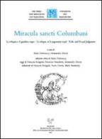 Miracula sancti Columbani. La reliquia e il giudizio regio-La relique et le jugement royal-Relic and Royal Judgment. Ediz. multilingue edito da Sismel