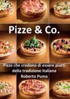 Pizze & Co. di Roberto Puma edito da Youcanprint