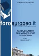 Manuale giuridico dell'amministratore di condominio edito da Foroeuropeo