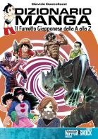 Dizionario manga. Il fumetto giapponese dalla A alla Z di Davide Castellazzi edito da XPublishing