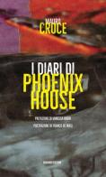 I diari di Phoenix House di Mauro Croce edito da Durango Edizioni
