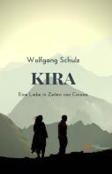 Kira. Eine Liebe in Zeiten von Corona di Wolfgang Schulz edito da Europa Edizioni