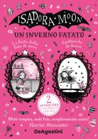Isadora Moon. Un inverno fatato: La festa delle fate di neve-Spettacolo di danza di Harriet Muncaster edito da De Agostini