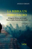 La Bibbia un libro sacro vol.5 di Angelo Crisafi edito da StreetLib