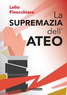 La supremazia dell'ateo di Lelio Finocchiaro edito da Epigraphia