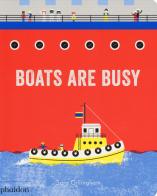 Boats are busy. Ediz. a colori di Sara Gillingham edito da Phaidon