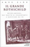 Il grande Rothschild di Amos Elon edito da Mondadori