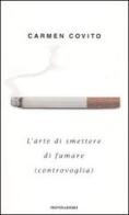 L' arte di smettere di fumare (controvoglia) di Carmen Covito edito da Mondadori