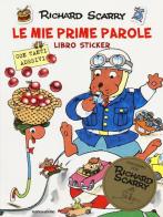 Le mie prime parole. Con adesivi di Richard Scarry edito da Mondadori