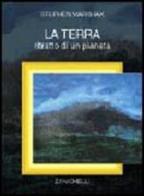 La terra. Ritratto di un pianeta di Stephen Marshak edito da Zanichelli