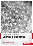 Chimica & biochimica. Con Contenuto digitale (fornito elettronicamente) di Massimo Stefani, Niccolò Taddei edito da Zanichelli