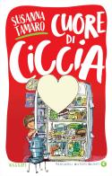 Cuore di ciccia. Ediz. illustrata di Susanna Tamaro edito da Giunti Editore