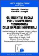 Gli incentivi fiscali per l'innovazione tecnologica delle imprese industriali di Edoardo Cintolesi, Claudio Livraghi edito da Giuffrè