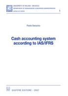 Cash accounting system according to IAS/IFRS di Paola Saracino edito da Giuffrè