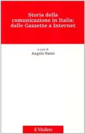 Storia della comunicazione in Italia: dalle gazzette a Internet edito da Il Mulino