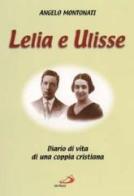 Lelia e Ulisse. Diario di vita di una coppia cristiana di Angelo Montonati edito da San Paolo Edizioni