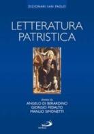 Letteratura patristica di Angelo Di Berardino, Giorgio Fedalto, Manlio Simonetti edito da San Paolo Edizioni