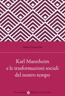Karl Mannheim e le trasformazioni sociali del nostro tempo di Andrea Casavecchia edito da Carocci