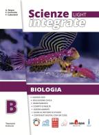 Scienze integrate. Light. Per le Scuole superiori. Con e-book. Con espansione online vol. B di Anna Negro, Franca Cozzutto, Fatima Caberletti edito da Trevisini