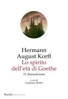 Lo spirito dell'età di Goethe vol. 4 di Hermann August Korff edito da Marsilio